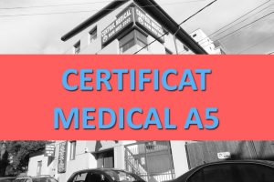 CERTIFICAT MEDICAL A5 (Pt. pacientii de medicina de familie)